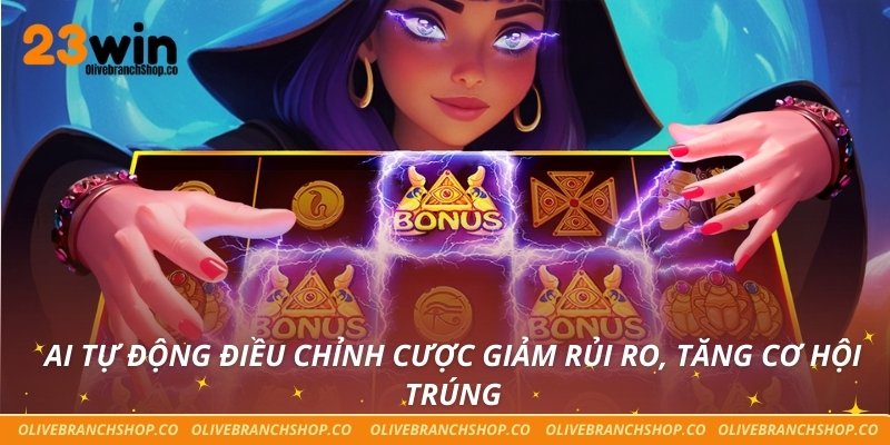 AI tự động điều chỉnh cược giảm rủi ro, tăng cơ hội trúng