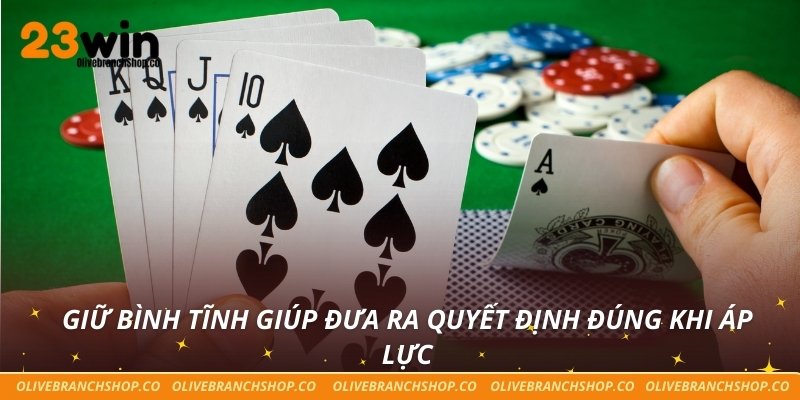 Giữ bình tĩnh giúp đưa ra quyết định đúng khi áp lực