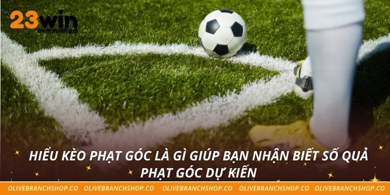 Hiểu kèo phạt góc là gì giúp bạn nhận biết số quả phạt góc dự kiến